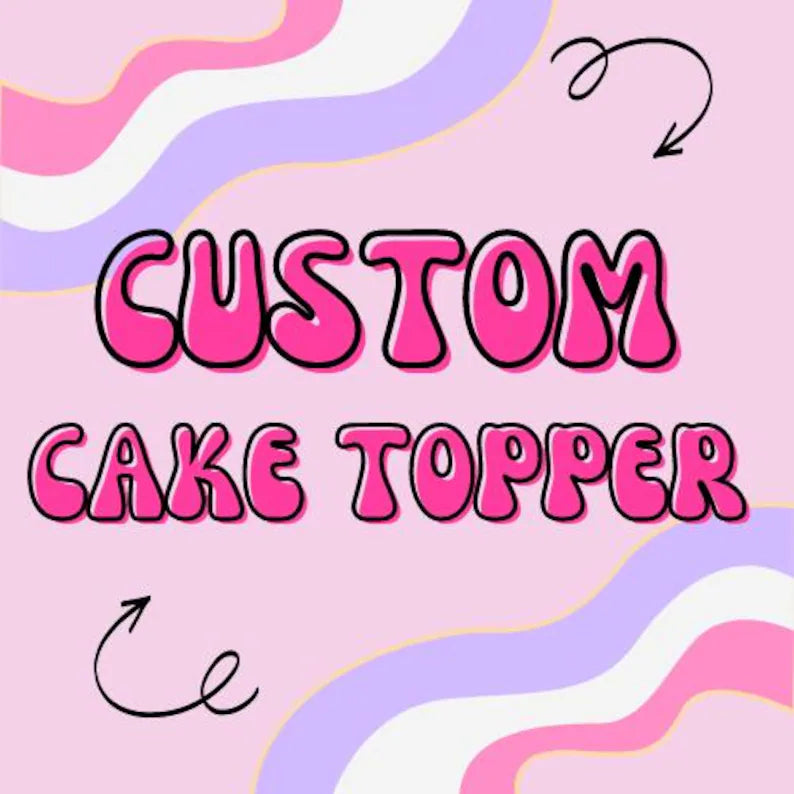 Custom Cake Topper
