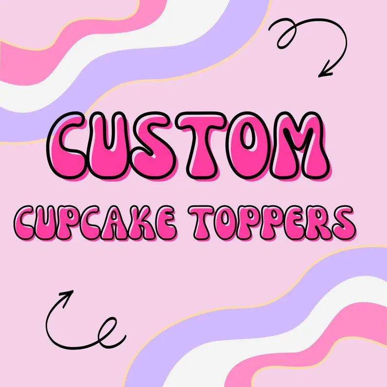 Custom Cupcake Toppers